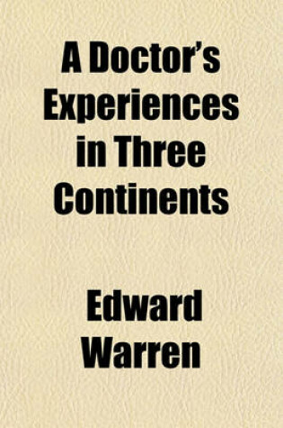 Cover of A Doctor's Experiences in Three Continents