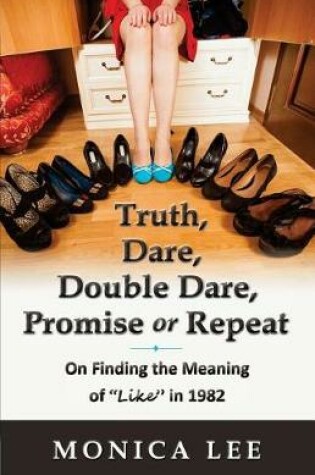 Cover of Truth, Dare, Double Dare, Promise or Repeat