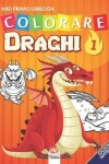 Book cover for Il mio primo libro da colorare - Dinosauri 1 - Edizione notturna