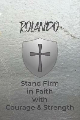 Cover of Rolando Stand Firm in Faith with Courage & Strength