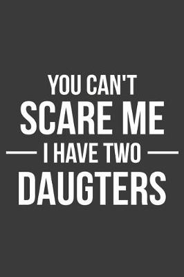 Book cover for You Can't scare me i have two daughter