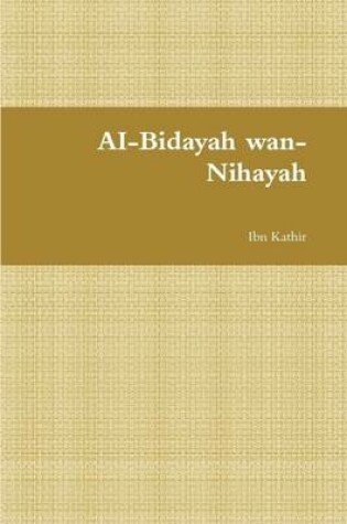 Cover of Ai-Bidayah WAN-Nihayah