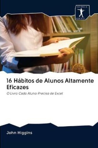 Cover of 16 Habitos de Alunos Altamente Eficazes