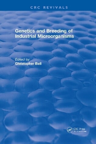 Cover of Genetics and Breeding of Industrial Microorganisms