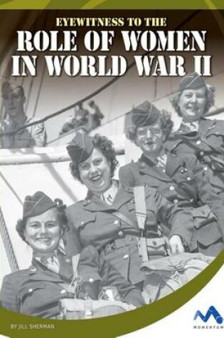 Cover of Eyewitness to the Role of Women in World War II