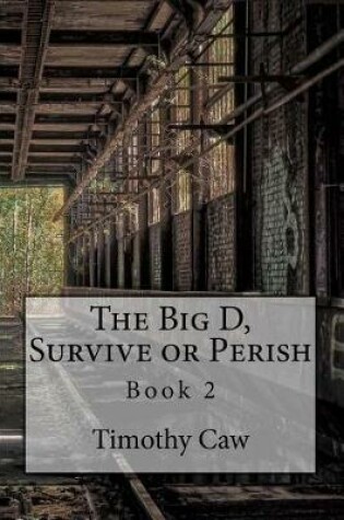 Cover of The Big D, Survive or Perish