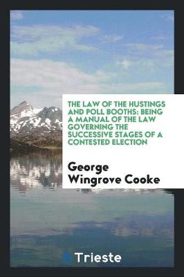 Book cover for The Law of the Hustings and Poll Booths