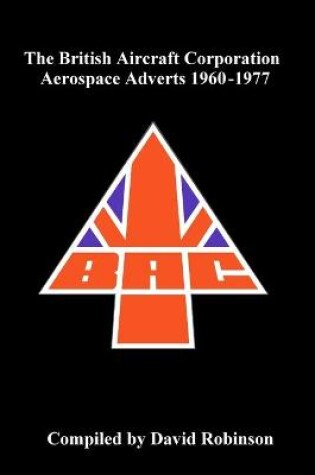 Cover of The British Aircraft Corporation Aerospace Adverts 1960-1977