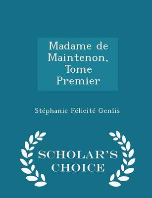 Book cover for Madame de Maintenon, Tome Premier - Scholar's Choice Edition