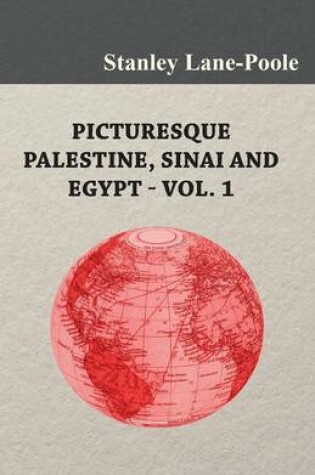 Cover of Picturesque Palestine, Sinai and Egypt - Vol. 1