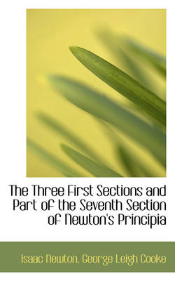 Book cover for The Three First Sections and Part of the Seventh Section of Newton's Principia