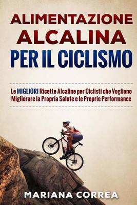 Cover of ALIMENTAZIONE ALCALINA Per IL CICLISMO