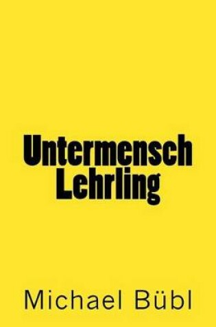 Cover of Untermensch Lehrling