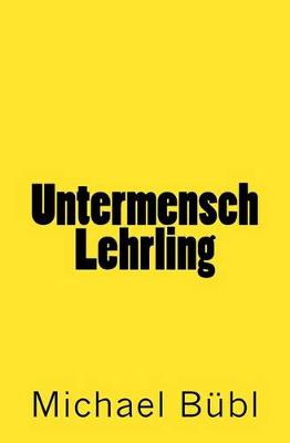 Book cover for Untermensch Lehrling