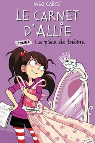 Cover of Le Carnet D'Allie 4 - La Piece de Theatre