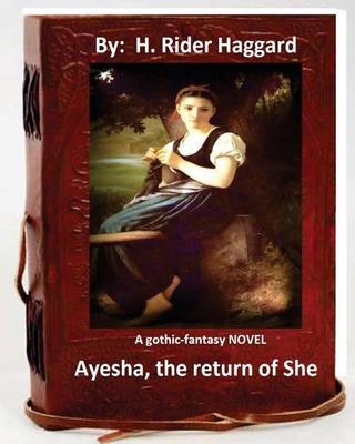 Book cover for Ayesha, the return of She. A gothic-fantasy NOVEL (Original Version)