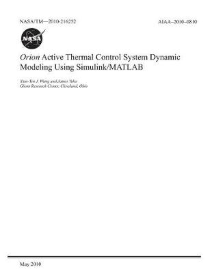 Book cover for Orion Active Thermal Control System Dynamic Modeling Using Simulink/MATLAB