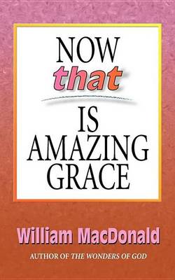 Book cover for Now That Is Amazing Grace