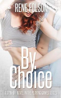 Book cover for By Choice (A Playing Games Spin-off Novel)