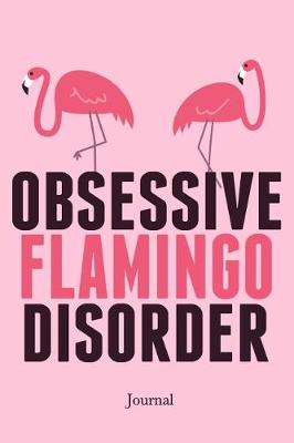 Book cover for Obsessive Flamingo Disorder Journal