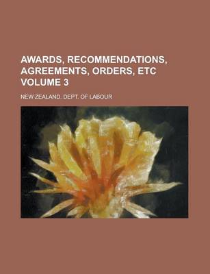 Book cover for Awards, Recommendations, Agreements, Orders, Etc Volume 3