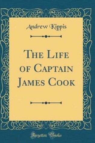Cover of The Life of Captain James Cook (Classic Reprint)