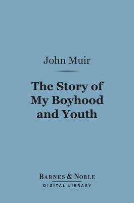 Cover of The Story of My Boyhood and Youth (Barnes & Noble Digital Library)