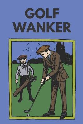 Book cover for Golf wanker - Notebook