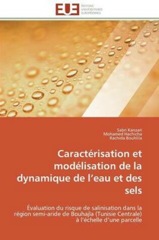 Cover of Caract�risation Et Mod�lisation de la Dynamique de L Eau Et Des Sels