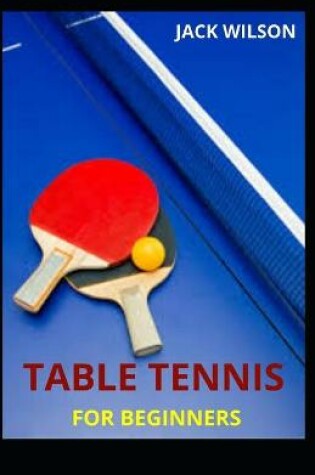 Cover of Table Tennis for Beginners