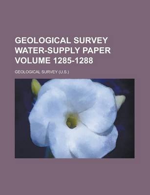 Book cover for Geological Survey Water-Supply Paper Volume 1285-1288