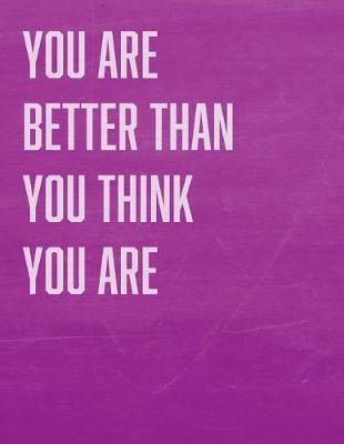 Book cover for You Are Better Than You Think You Are