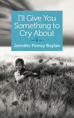 Book cover for I'll Give You Something to Cry About