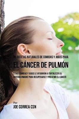 Book cover for 90 Recetas Naturales de Comidas Y Jugos Para el Cancer de Pulmon