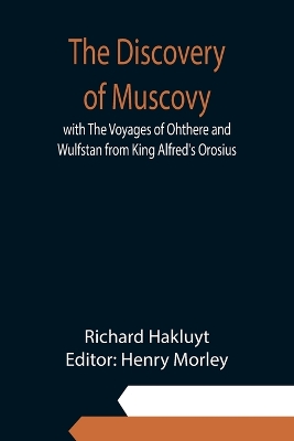 Book cover for The Discovery of Muscovy with The Voyages of Ohthere and Wulfstan from King Alfred's Orosius