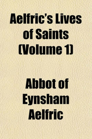 Cover of Aelfric's Lives of Saints (Volume 1)