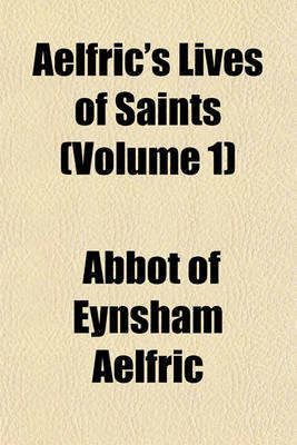 Book cover for Aelfric's Lives of Saints (Volume 1)