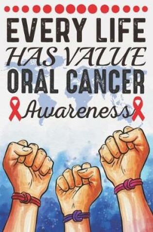 Cover of Every Life Has Value Oral Cancer Awareness