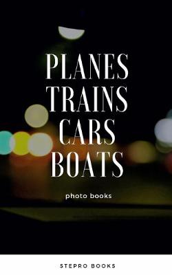 Book cover for Planes Trains Cars Boats