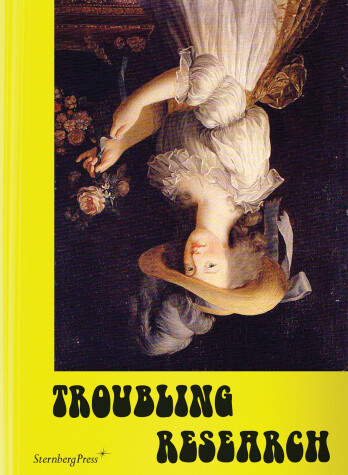 Book cover for Troubling Research – Performing Knowledge in the Arts