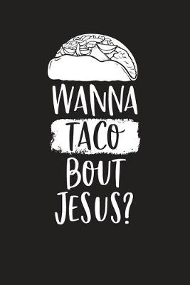 Book cover for Wanna Taco Bout Jesus?