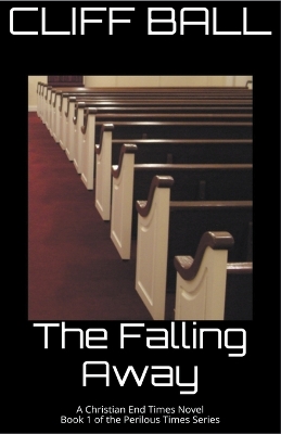 Book cover for The Falling Away - Christian End Times Novel