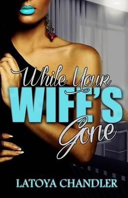 Cover of While Your Wife's Gone