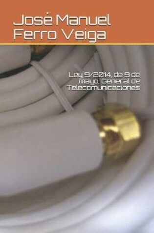 Cover of Ley 9/2014, de 9 de Mayo, General de Telecomunicaciones