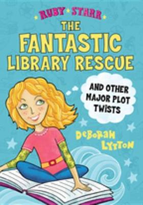 Book cover for The Fantastic Library Rescue and Other Major Plot Twists