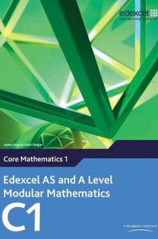 Cover of Edexcel AS and A Level Modular Mathematics Core Mathematics 1 C1