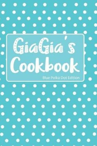 Cover of GiaGia's Cookbook Blue Polka Dot Edition