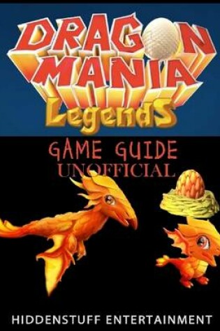 Cover of Dragon Mania Legends Game Guide Unofficial