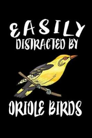 Cover of Easily Distracted By Oriole Birds