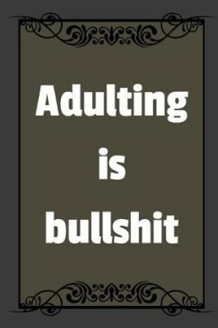 Cover of Adulting is Bullshit